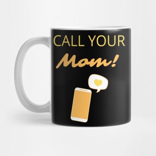 Call your mom! Mug